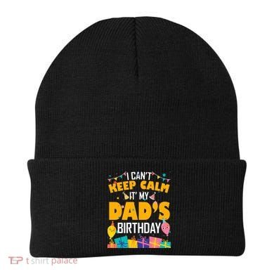 I Can't Keep Calm It's My Dad's Birthday Daddy Bgiftday Funny Gift Beanie
