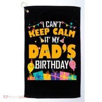 I Can't Keep Calm It's My Dad's Birthday Daddy Bgiftday Funny Gift Golf Towel thumb 0