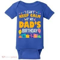 I Can't Keep Calm It's My Dad's Birthday Daddy Bgiftday Funny Gift Baby Bodysuit thumb 0