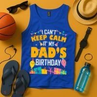 I Can't Keep Calm It's My Dad's Birthday Daddy Bgiftday Funny Gift Tank Top thumb 4