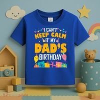 I Can't Keep Calm It's My Dad's Birthday Daddy Bgiftday Funny Gift Toddler T-Shirt thumb 3