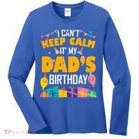 I Can't Keep Calm It's My Dad's Birthday Daddy Bgiftday Funny Gift Women's Long Sleeve Shirt thumb 0