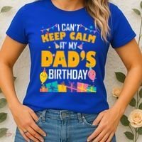 I Can't Keep Calm It's My Dad's Birthday Daddy Bgiftday Funny Gift Women's T-Shirt thumb 2
