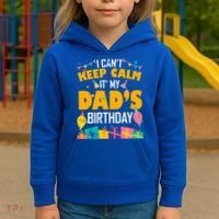 I Can't Keep Calm It's My Dad's Birthday Daddy Bgiftday Funny Gift Kids Hoodie thumb 3