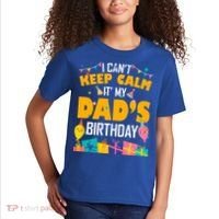 I Can't Keep Calm It's My Dad's Birthday Daddy Bgiftday Funny Gift Kids T-Shirt thumb 2