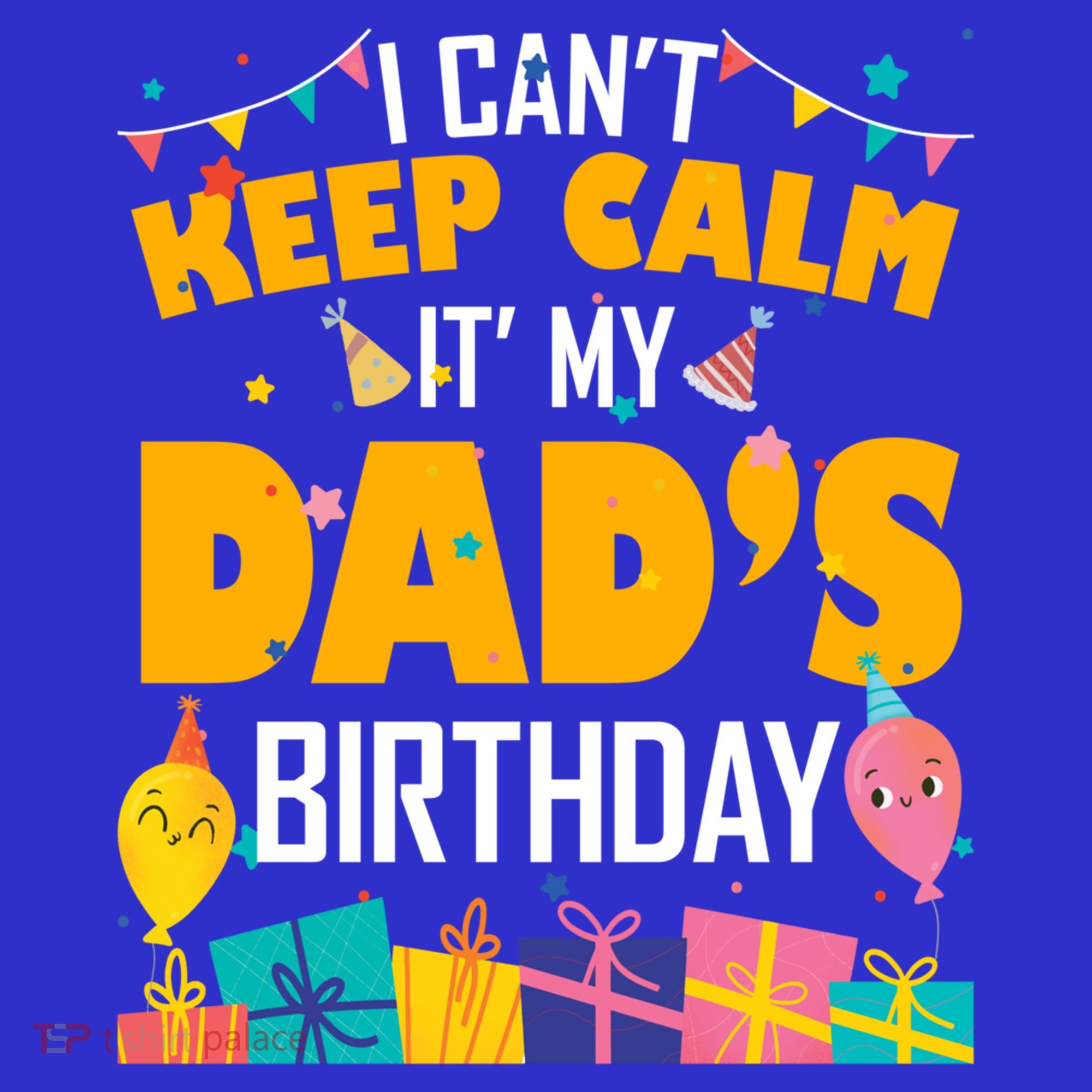 I Can't Keep Calm It's My Dad's Birthday Daddy Bgiftday Funny Gift Tote Bag