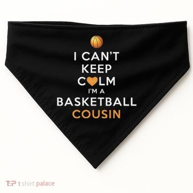 I CanT Keep Calm IM A Basketball Cousin USA-Made Doggie Bandana