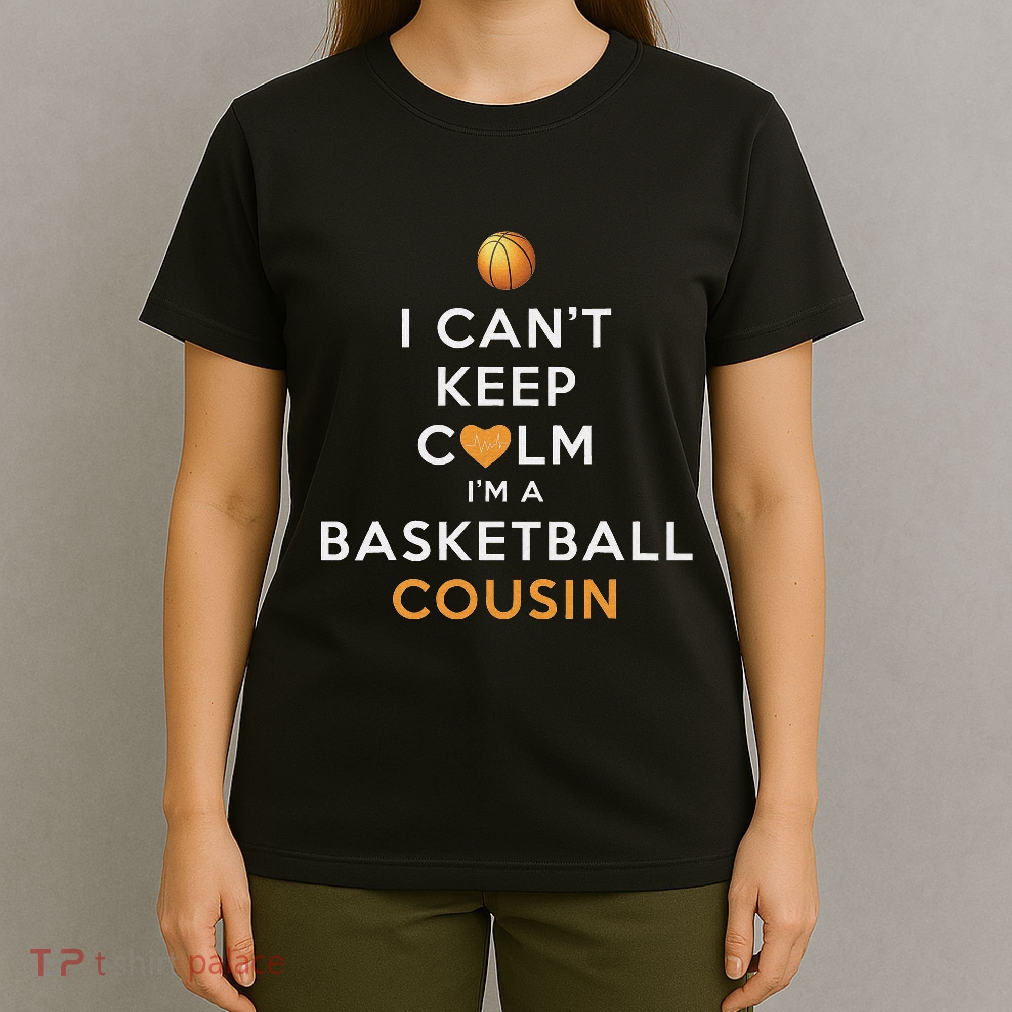 I CanT Keep Calm IM A Basketball Cousin T-Shirt