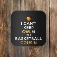 I CanT Keep Calm IM A Basketball Cousin Coaster thumb 0