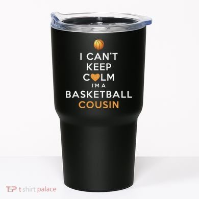 I CanT Keep Calm IM A Basketball Cousin Tumbler