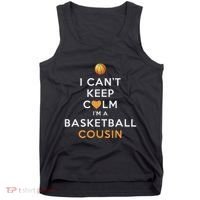 I CanT Keep Calm IM A Basketball Cousin Tank Top thumb 0