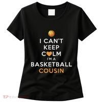 I CanT Keep Calm IM A Basketball Cousin Women's T-Shirt thumb 0