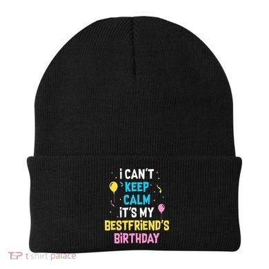 I Can't Keep Calm It's My Best Friend's Birthday Beanie