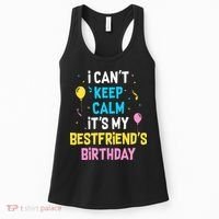 I Can't Keep Calm It's My Best Friend's Birthday Women's Tank Top thumb 0