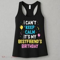 I Can't Keep Calm It's My Best Friend's Birthday Women's Tank Top thumb 3