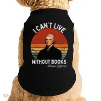I Cannot Live Without Books Thomas Jefferson Doggie Tank thumb 0