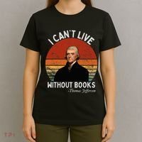 I Cannot Live Without Books Thomas Jefferson T-Shirt thumb 4