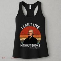 I Cannot Live Without Books Thomas Jefferson Women's Tank Top thumb 3