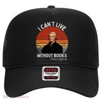 I Cannot Live Without Books Thomas Jefferson Hat thumb 0