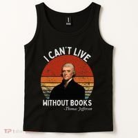 I Cannot Live Without Books Thomas Jefferson Tank Top thumb 2
