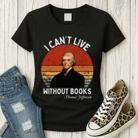 I Cannot Live Without Books Thomas Jefferson Women's T-Shirt thumb 3