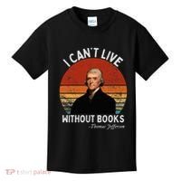 I Cannot Live Without Books Thomas Jefferson Kids T-Shirt thumb 0