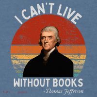 I Cannot Live Without Books Thomas Jefferson Garment-Dyed Sweatshirt thumb 2