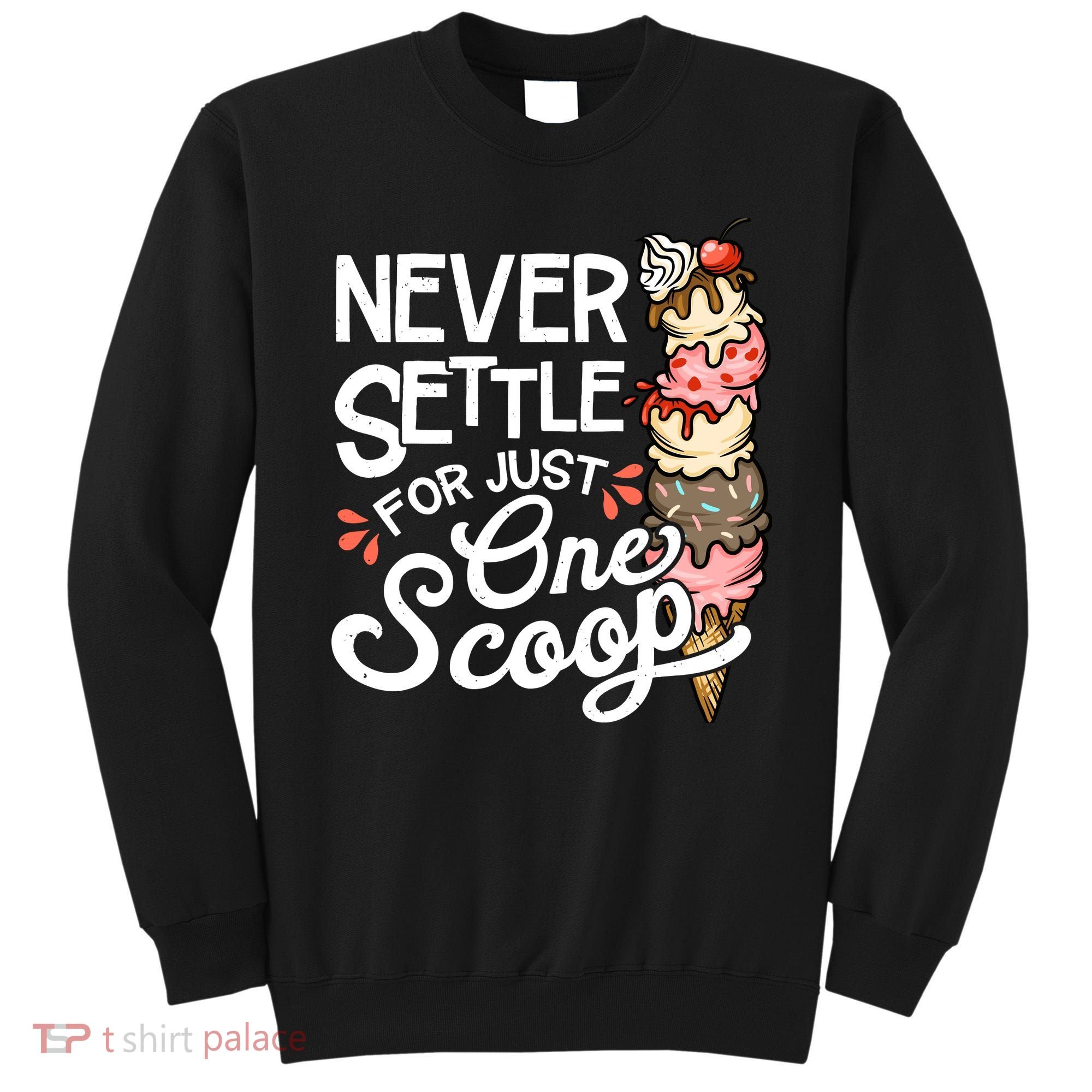 Ice Cream Lover Funny Dessert Lover Ice Cream Sweatshirt