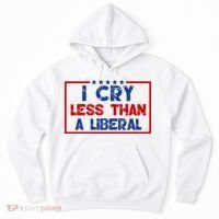 I Cry Less Than A Liberal Funny Political Hoodie thumb 0