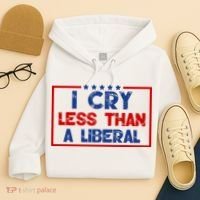 I Cry Less Than A Liberal Funny Political Hoodie thumb 4