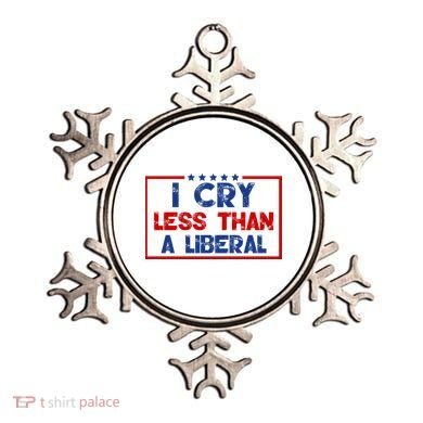 I Cry Less Than A Liberal Funny Political Ornament