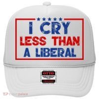 I Cry Less Than A Liberal Funny Political Hat thumb 0