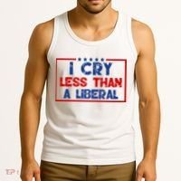 I Cry Less Than A Liberal Funny Political Tank Top thumb 3