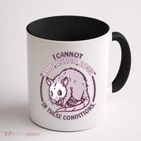 I Cannot Live Laugh Love In These Conditions Opossum Coffee Mug thumb 1