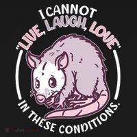 I Cannot Live Laugh Love In These Conditions Opossum Coaster thumb 2