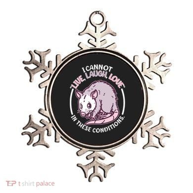 I Cannot Live Laugh Love In These Conditions Opossum Ornament