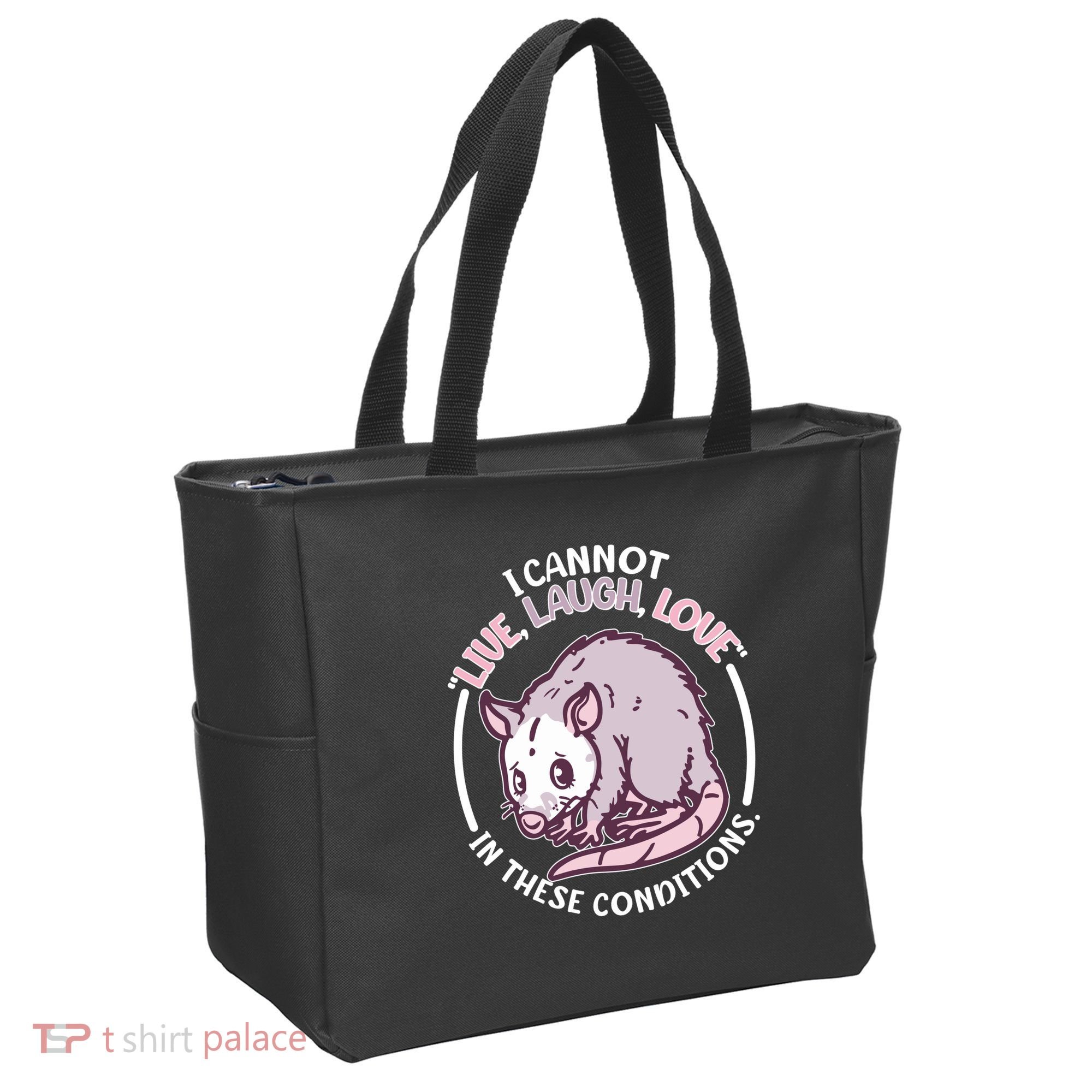 I Cannot Live Laugh Love In These Conditions Opossum Tote Bag