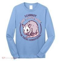 I Cannot Live Laugh Love In These Conditions Opossum Long Sleeve Shirt thumb 0