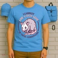 I Cannot Live Laugh Love In These Conditions Opossum T-Shirt thumb 5