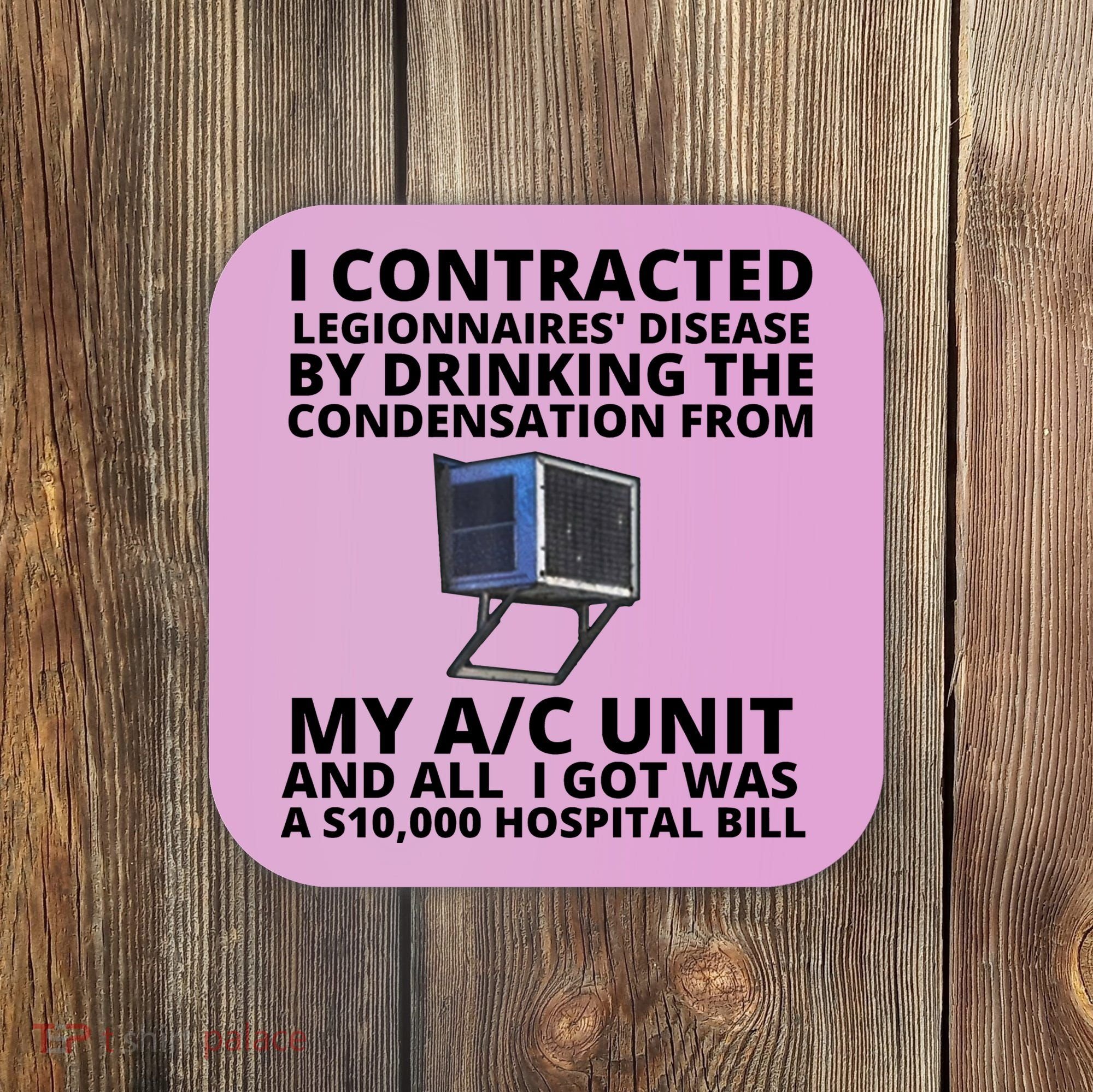 I Contracted Legionnaires' Disease By Drinking The Condensation From My AC Unit Coaster