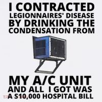 I Contracted Legionnaires' Disease By Drinking The Condensation From My AC Unit T-Shirt thumb 7