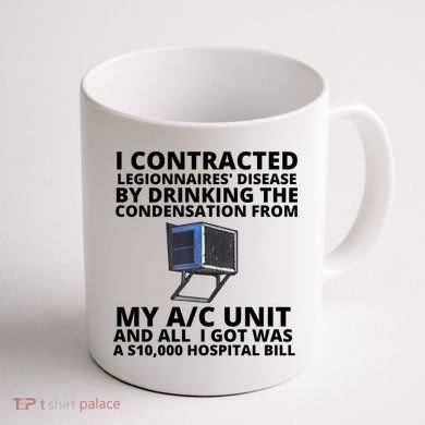 I Contracted Legionnaires' Disease By Drinking The Condensation From My AC Unit Coffee Mug back