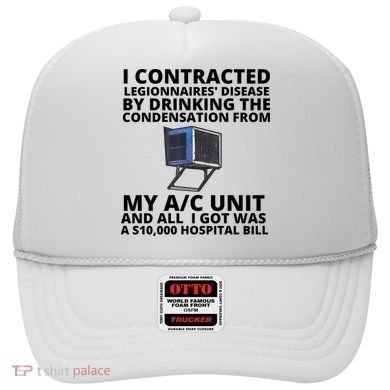 I Contracted Legionnaires' Disease By Drinking The Condensation From My AC Unit Hat