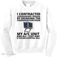 I Contracted Legionnaires' Disease By Drinking The Condensation From My AC Unit Kids Sweatshirt thumb 0