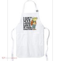 I CanT Live Laugh Love In These Conditions Apron thumb 0