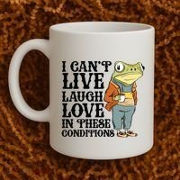 I CanT Live Laugh Love In These Conditions Coffee Mug thumb 2