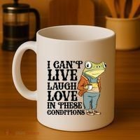 I CanT Live Laugh Love In These Conditions Coffee Mug thumb 4