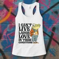 I CanT Live Laugh Love In These Conditions Women's Tank Top thumb 3