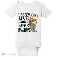 I CanT Live Laugh Love In These Conditions Baby Bodysuit thumb 0