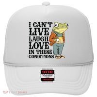 I CanT Live Laugh Love In These Conditions Hat thumb 0